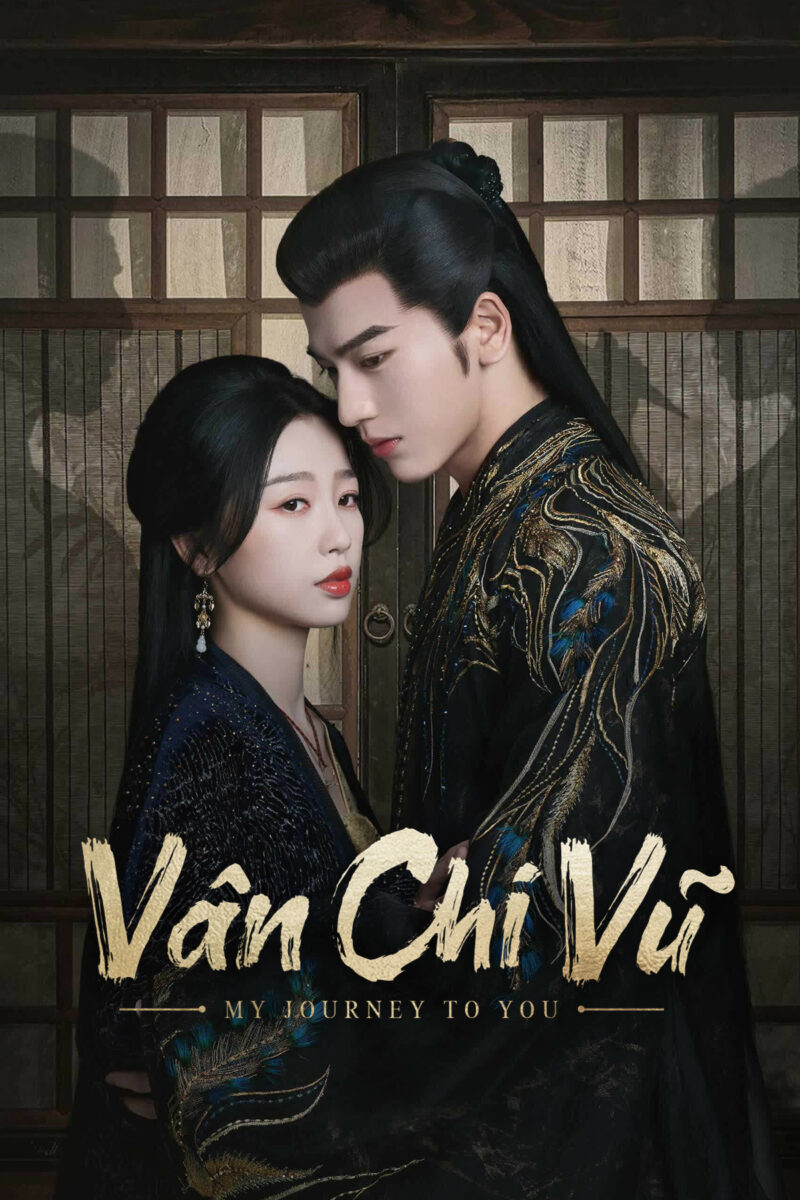 Phim Vân Chi Vũ - ( Vietsub + Thuyết Minh) | Full 24 Tập