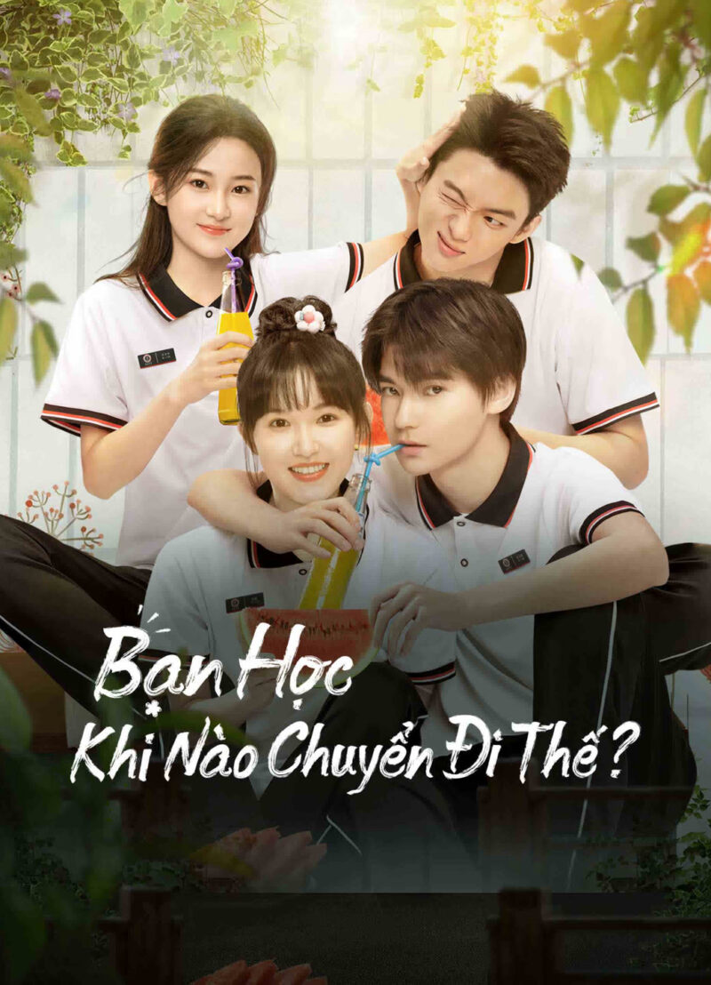 Bạn Học Khi Nào Chuyển Đi Thế (2023) | Full 12 Tập - Dongphim