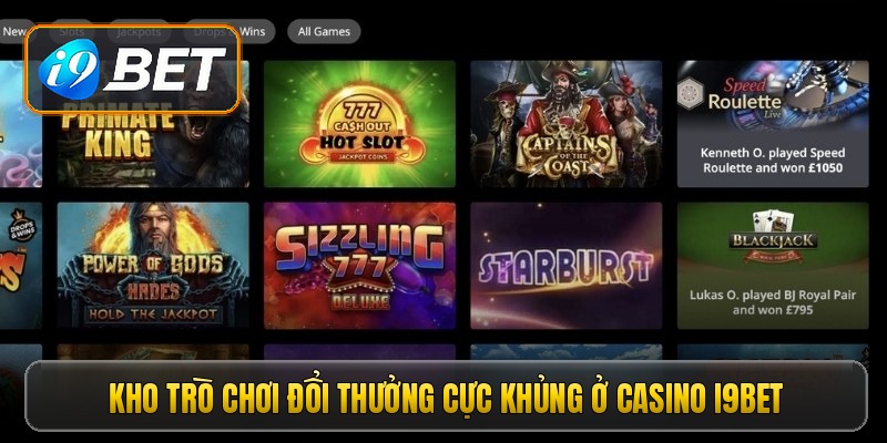 Kho trò chơi đổi thưởng cực khủng ở casino i9bet
