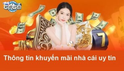 Khuyến mãi cf68 – Cơ hội “ăn lì” ưu đãi khủng mỗi ngày
