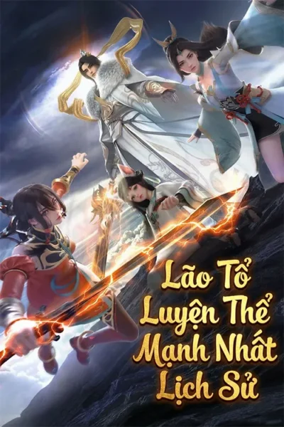 Lão Tổ Luyện Thể Mạnh Nhất Lịch Sử