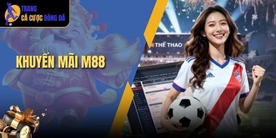 Khuyến mãi tải M88 8K - Nhận ngay code tân thủ, thắng lớn mỗi ngày