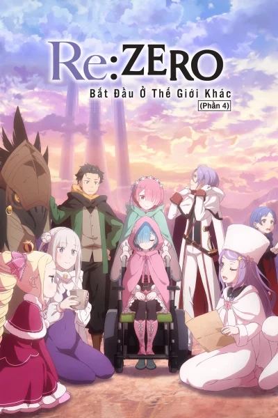 ReZERO - Bắt Đầu Lại Ở Thế Giới Khác (Phần 4)